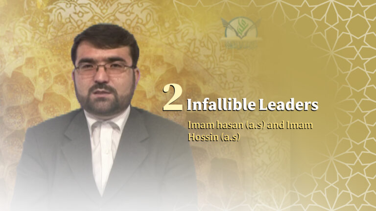 infallible Leaders (Imam hasan (a.s) and Imam Hossin(a.s) part 2