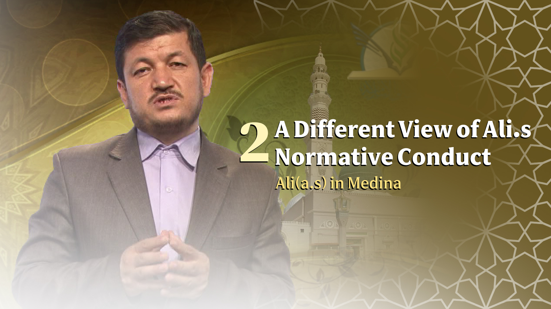 a different view of ali,s normative conduct (Ali (a.s) in medina) 2