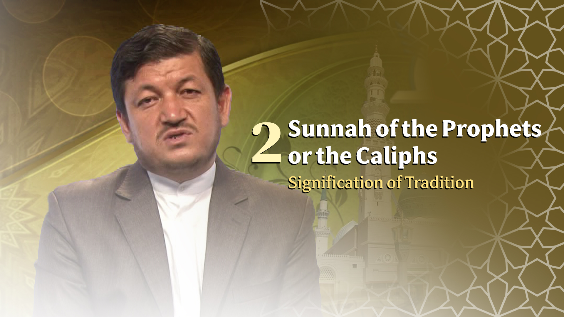 Sunnah of the Prophets or the Caliphs (Signification of Tradition) Part2